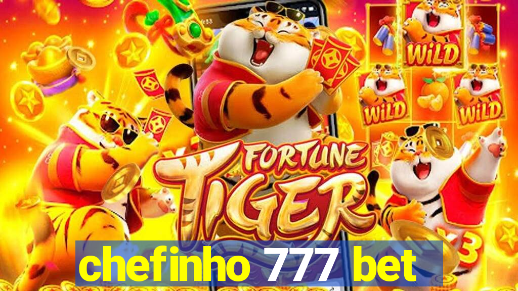 chefinho 777 bet